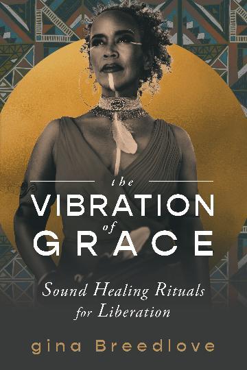 V637-PHOE2120-202508260135-00 Vibration of Grace, The: Sound Healing Rituals for - Image 1