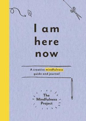 V637-PHOE2684-202508260115-00 I Am Here Now: A creative mindfulness guide and jo - Image 1